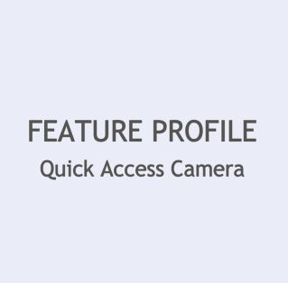 Quick Access Camera